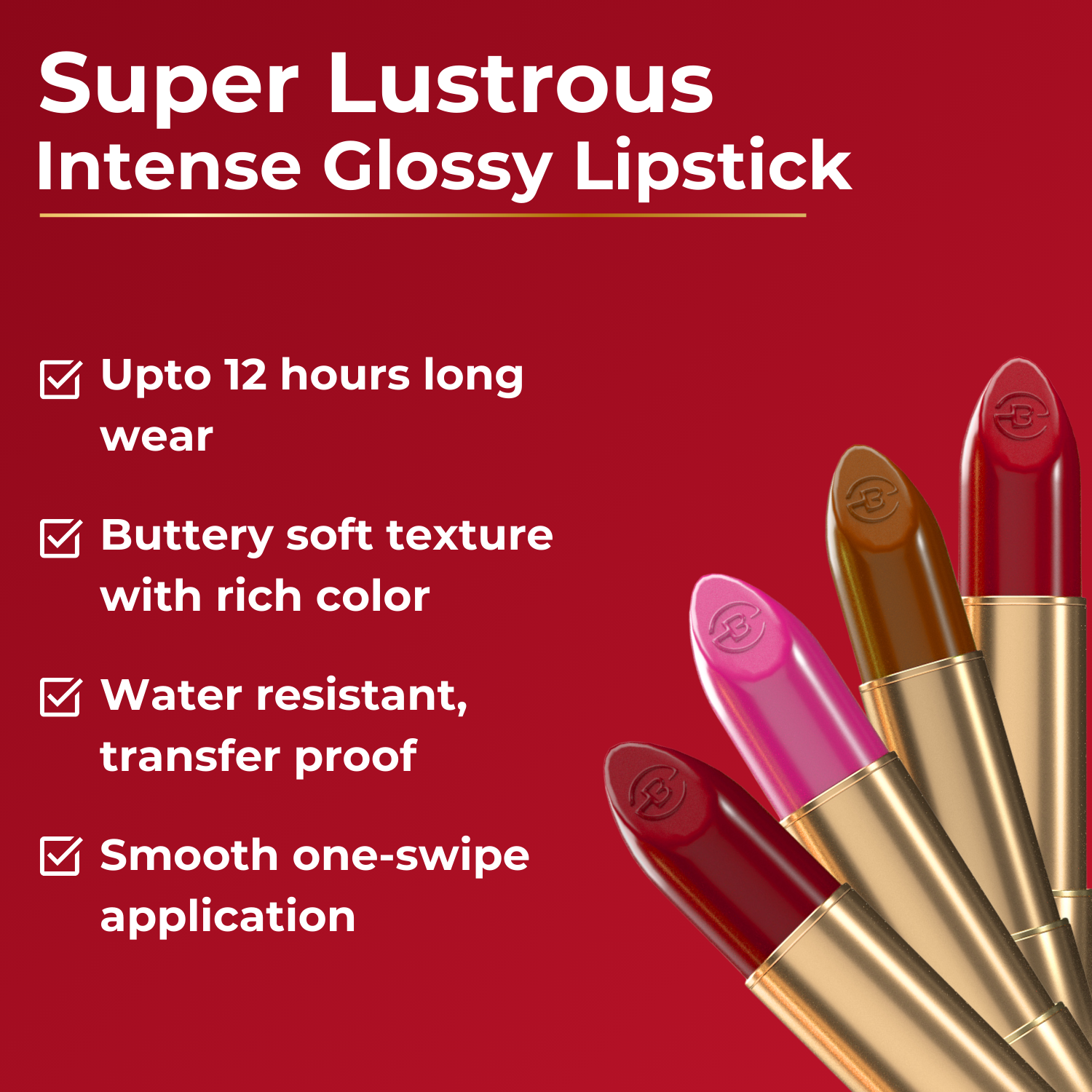 Super Lustrous Intense Glossy Lipstick, 12HR Long Stay, Smudge-Proof & Transfer-Proof (4 g)